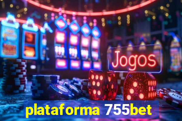 plataforma 755bet